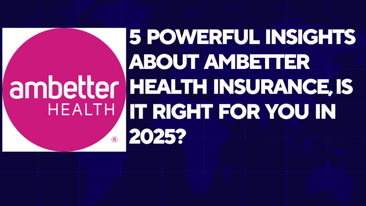 5 Powerful Insights About Ambetter Health Insurance, Is It Right for You in 2025?