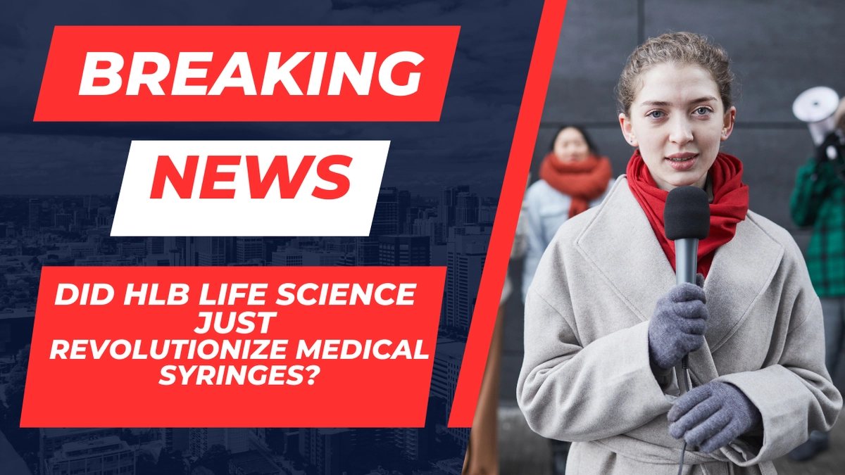 HLB Life Science Receives FDA Pre-Market Approval for Disposable Syringe